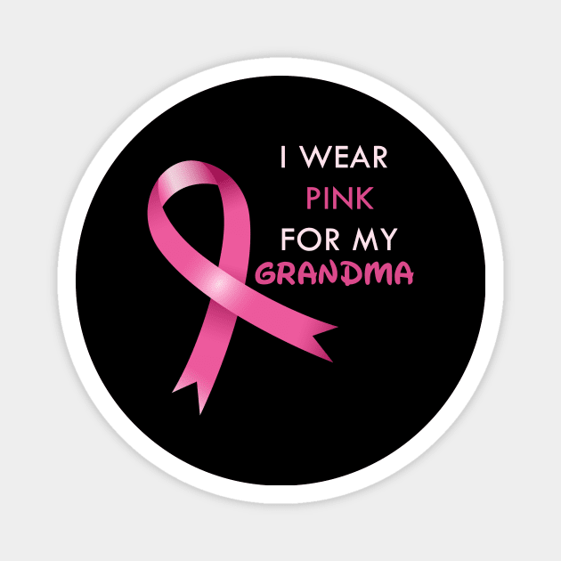 I Wear Pink For My Grandma Breast Cancer Awareness Magnet by Trendy_Designs